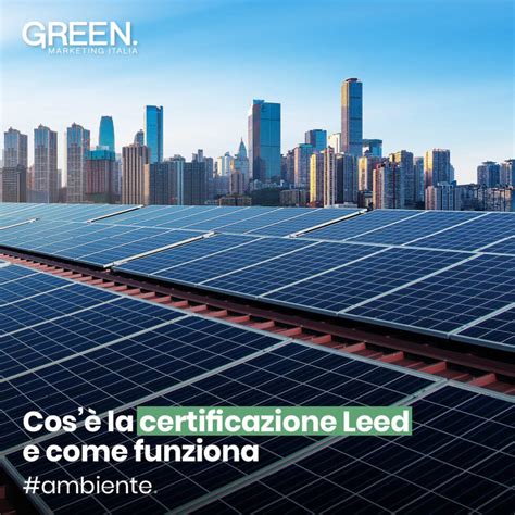 preassessment certificazione gbc|Certificazione LEED: Cos'è, criteri e come ottenerla .